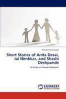 Short Stories of Anita Desai, Jai Nimbkar, and Shashi Deshpande: A Study on Human Relations 3659278408 Book Cover