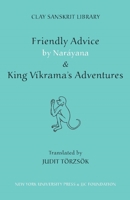 Friendly Advice by Naráyana and King Víkrama's Adventures (Clay Sanskrit Library) 0814783058 Book Cover