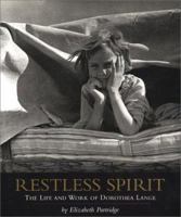 Restless Spirit: The Life and Work of Dorothea Lange 067087888X Book Cover