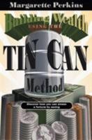 Building Wealth Using the Tin Can Method (Finances, Christian Living) 0884195619 Book Cover