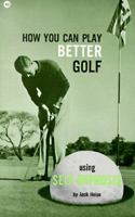 How You Can Play Better Golf Using Self Hypnosis 0879800739 Book Cover