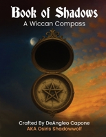 Book of Shadows - A Wiccan Compass 8785240036 Book Cover