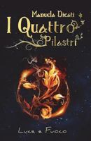 I Quattro Pilastri - Luce e Fuoco 1721911138 Book Cover