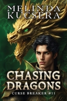 Chasing Dragons (Curse Breaker) 1949145352 Book Cover