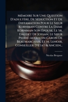MÃ(c)moire Sur Une Question D'adultère, De SÃ(c)duction Et De Diffamation Pour Le Sieur Kornman Contre La Dame Kornman Son Ã pouse, Le Sr. Daudet ... D'Ã(c)tat & Ancien... (French Edition) 1024707938 Book Cover