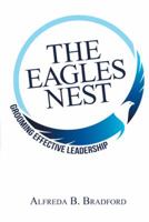 The Eagles Nest: Grooming Effective Leadership 1512728136 Book Cover