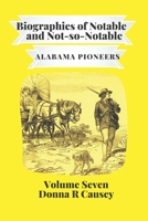 Biographies of Notable & Some Not-So-Notable Alabama Pioneers Vol VII B09L9RPQGW Book Cover