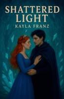 Shattered Light (Falling Star) B0FQRKS62P Book Cover
