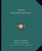 Spirit Manifestations 1425326838 Book Cover