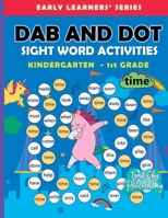 Dab and Dot Sight Word Activities: 100+ Dot to Dot Sight words with Bingo Daubers for Kindergarten to Grade 1 kids | For Early Learners B08XL9QZMX Book Cover