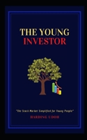 The Young Investor: The Stock Market Simplified for Young People B08XL7YZ6G Book Cover