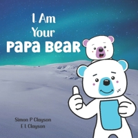 I Am Your Papa Bear B0BD8LKV4M Book Cover