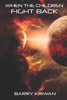 When the Children Fight Back (Children of the Eye) B0BCXSXS5T Book Cover