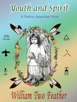 Youth and Spirit: A Native American View B0F2L5X24G Book Cover