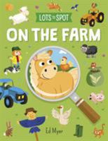 Lots to Spot: On the Farm 1789502993 Book Cover