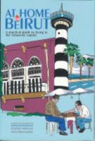 At home in Beirut. A practical guide to living in the Lebanese capital 9953000131 Book Cover