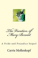 The Vocation of Mary Bennet: A Pride and Prejudice Sequel 1519479107 Book Cover