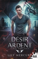 Désir Ardent: Ignis Draconis, T2 (French Edition) B0CGR1NR34 Book Cover