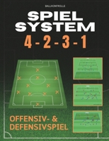 Spielsystem 4-2-3-1 – Fußballtaktik verstehen und anwenden: Offensiv- & Defensivspiel (German Edition) B0F37LDQ5L Book Cover