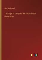 The Hope of Glory and the Future of our Universities 3368640372 Book Cover