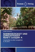 BARMHERZIGKEIT UND GERECHTIGKEIT Band I: Lesejahr A 6202442999 Book Cover