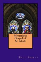 Mysterious Gospel of St. Mark 1490946330 Book Cover