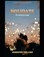 Holidate: The Christmas Lodge B09NRQ1S5X Book Cover
