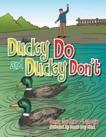 Ducky Do and Ducky Don't 1493153188 Book Cover