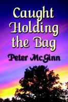 Caught Holding the Bag 1591137276 Book Cover