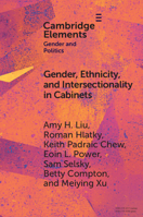 Gender, Ethnicity, and Intersectionality in Cabinets: Asia and Europe in Comparative Perspective (Elements in Gender and Politics) 1009570439 Book Cover