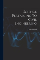 Science Pertaining To Civil Engineering 1355741270 Book Cover