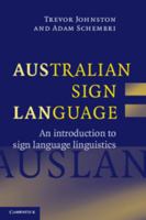 Australian Sign Language (Auslan): An introduction to sign language linguistics 0521540569 Book Cover