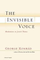The Invisible Voice: Meditations on Jewish Themes 0156012944 Book Cover