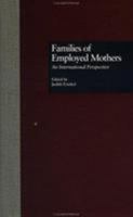 Families of Employed Mothers: An International Perspective (Reference Books on Family Issues) 0815317549 Book Cover