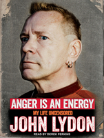 Anger Is an Energy: My Life Uncensored 0062400215 Book Cover