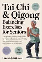 Tai Chi & Qigong — Balancing Exercises for Seniors: The Gentle, Step-by-Step Guide to Improve Balance, Prevent Falls, and Reduce Joint Pain from the Comfort of Your Home. 9371238917 Book Cover