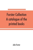 Forster collection. A catalogue of the printed books 9353865859 Book Cover