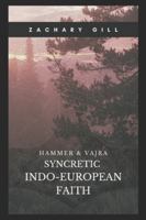 Syncretic Indo-European Faith (Hammer & Vajra) 1734766611 Book Cover