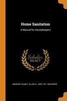 Home Sanitation: A Manual for Housekeepers 0554711176 Book Cover