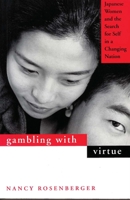 Gambling With Virtue: Japanese Women and the Search for Self in a Changing Nation 0824823885 Book Cover