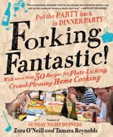 Forking Fantastic!: Put the Party Back in Dinner Party 1592405053 Book Cover