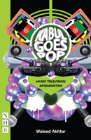 Kabul Goes Pop: Music Television Afghanistan 1839040939 Book Cover