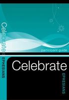 Celebrate Ephesians Participant Guide 0898275792 Book Cover