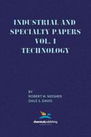 Industrial and Specialty Papers, Volume 1, Technology 0820601667 Book Cover