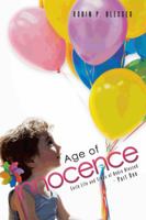 Age of Innocence: Early Life and Times of Robin Blessed - Part One 1482894289 Book Cover