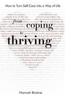 From Coping to Thriving: How to Turn Self-Care Into a Way of Life 1916059139 Book Cover