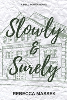 Slowly & Surely: A Bell Tower Novel B0D9WGTQCC Book Cover