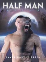 Half Man: Alpha B0F3ZNYSDY Book Cover