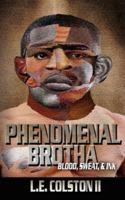 Phenomenal Brotha: Blood, Sweat, & Ink 143430034X Book Cover