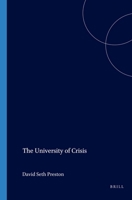 The University of Crisis (At the Interface/Probing the Boundaries Vol. 1) (At the Interface/Probing the Boundaries) 9042015705 Book Cover